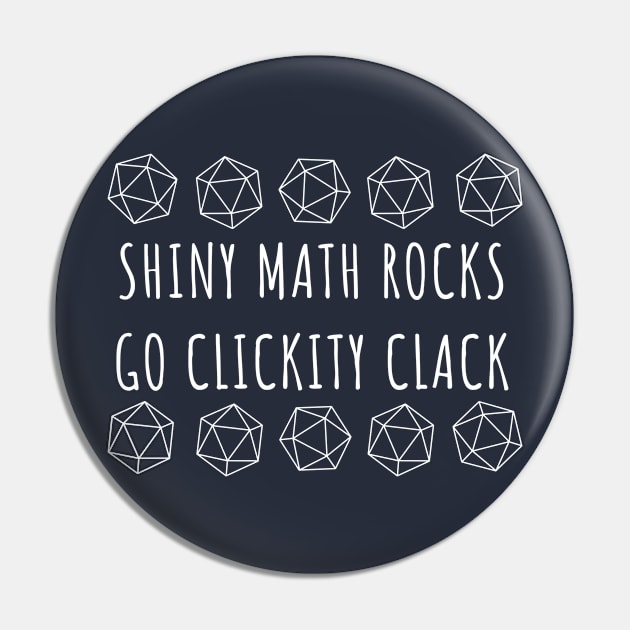 Shiny Math Rocks - Nerdy Gamer Quote Pin by Side Quest Studios