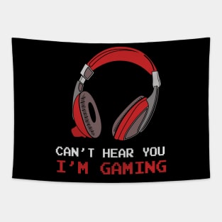 Can't Hear You I'm Gaming Tapestry