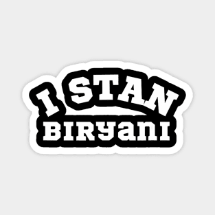 I Stan Biryan Indian food  Foodie Humor Slang Magnet