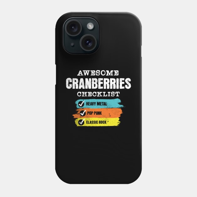 Awesome Cranberies checklist Phone Case by Kami Sayang Sama Jamsah