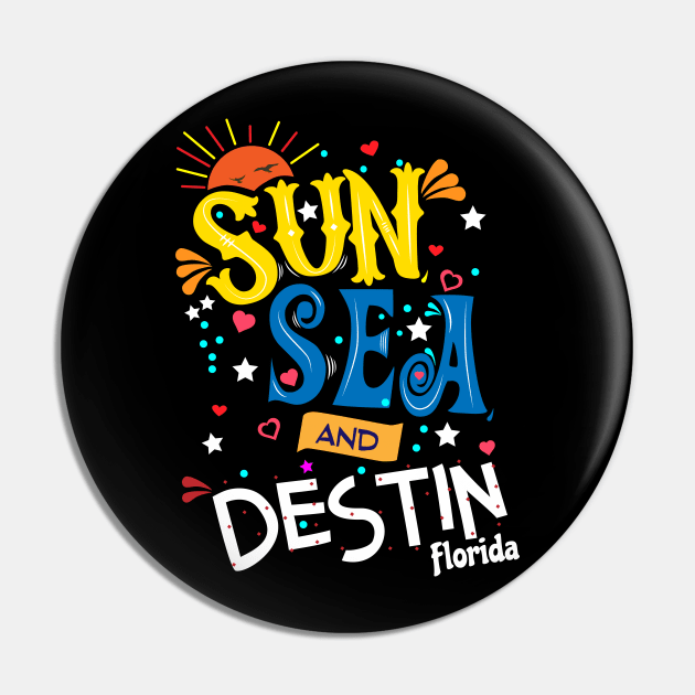 Sun Sea and Destin Florida Pin by Brobocop