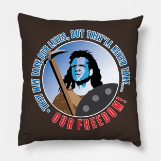 THEY'LL NEVER TAKE OUR FREEDOM Pillow