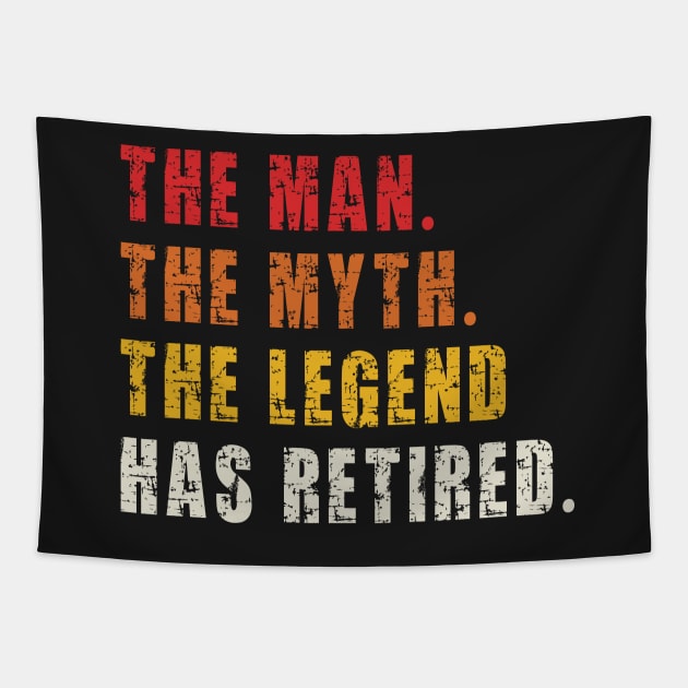 The Man the Myth the Legend Has Retired | Vintage Funny Retirement Tapestry by Estrytee