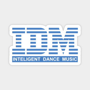 IDM: Intelegent Dance Music Magnet