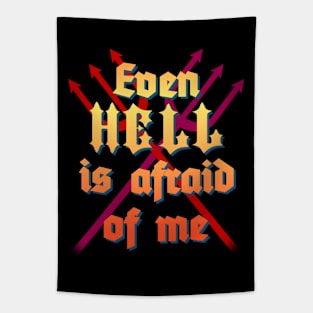 Even Hell is Afraid of Me Tapestry