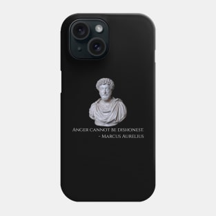 Anger cannot be dishonest. - Marcus Aurelius Phone Case