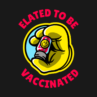 Elated to Be Vaccinated T-Shirt