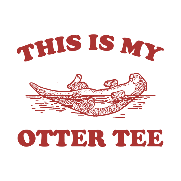 This Is My Otter Tee, Vintage Otter Graphic T Shirt, Funny Nature T Shirt, Retro 90s by ILOVEY2K
