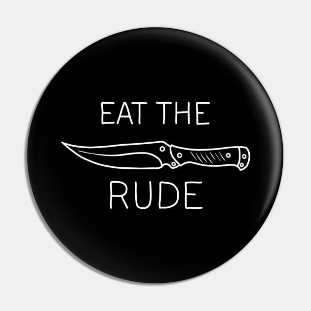 Eat The Rude Pin by valentinahramov