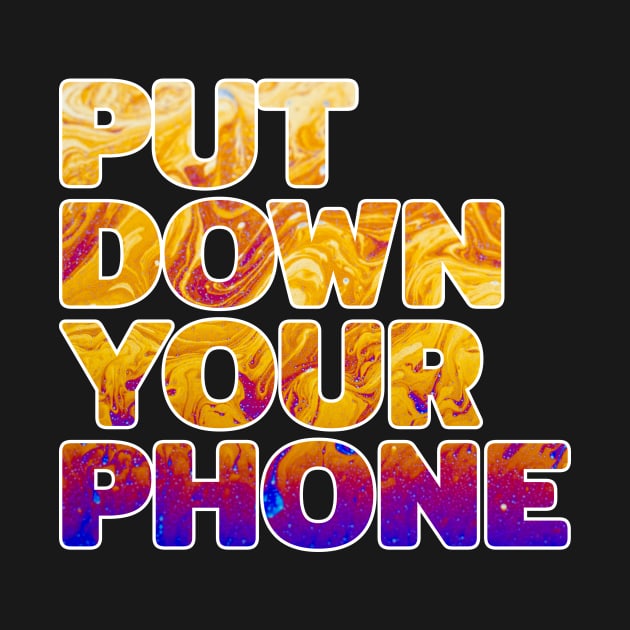 Put Down Your Phone #5 by Butterfly Venom