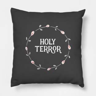 Funny Sayings - Holy Terror Pillow