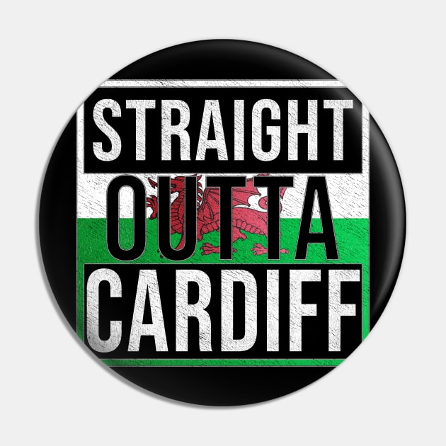 Straight Outta Cardiff - Gift for Welshmen, Welshwomen From Cardiff in Wales Welsh Pin by Country Flags