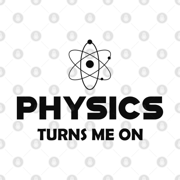 Physics turns me on by KC Happy Shop