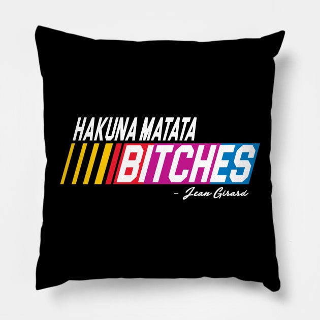 Hakuna Matata Bitches Pillow by darklordpug