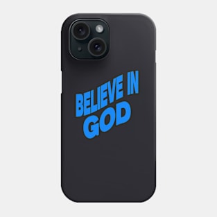 Believe in God Phone Case