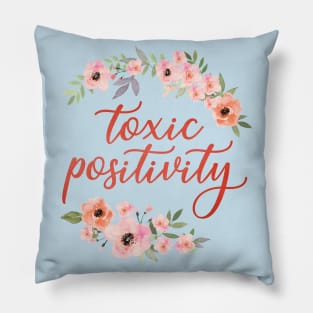 Toxic Positivity Pillow