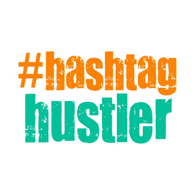 #Hashtag Hustler by TheDaintyTaurus