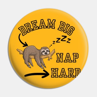 Dream Big,Nap Hard Pin