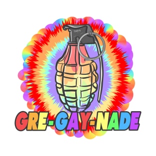 Gre-Gay-Nade T-Shirt