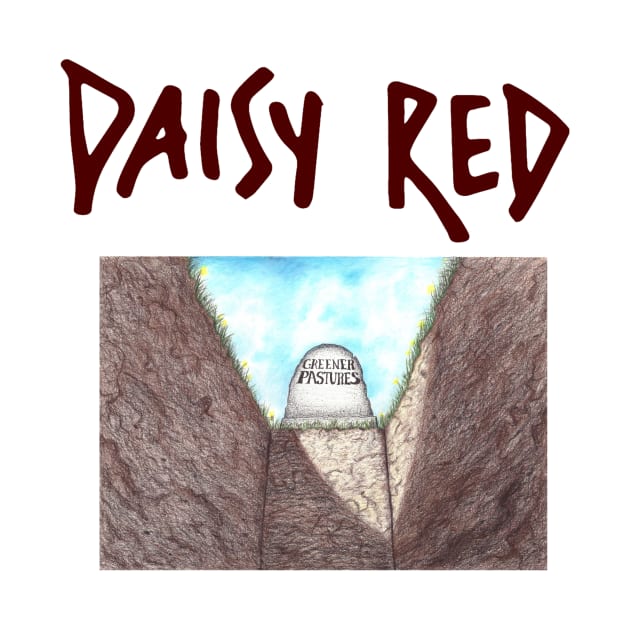 Daisy Red - Greener Pastures by Huge Man Resources