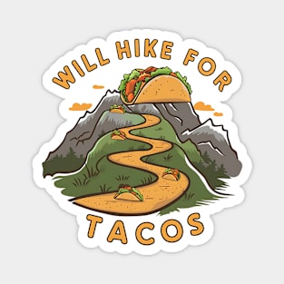 Will Hike For Tacos Funny Hiking and Camping Magnet