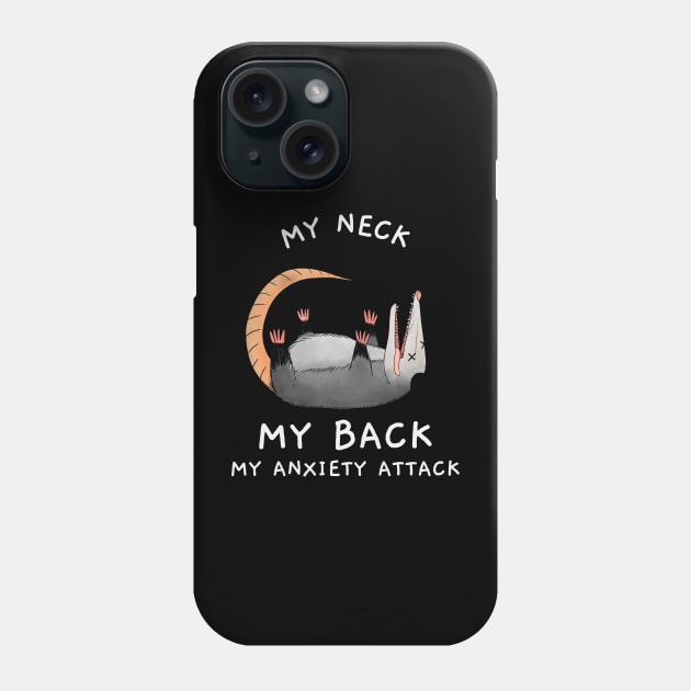 Opossum Gift, My Neck, My Back, My Anxiety Attack Possum Phone Case by ThatVibe