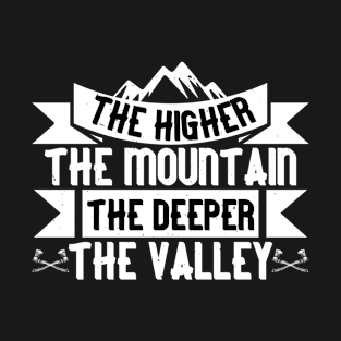 Mountaineering - The Higher The Mountain T-Shirt