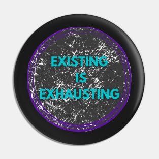 Existing is exhausting mental health Pin