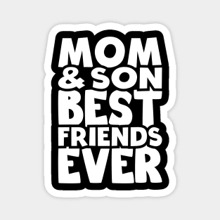 mom and son best friends ever - happy friendship day Magnet