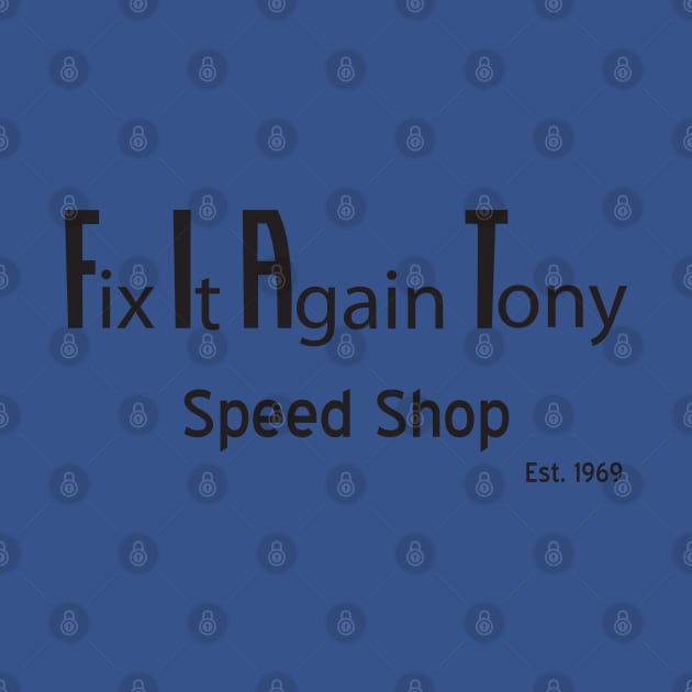 Fix It Again Tony Speed Shop by CreativePhil