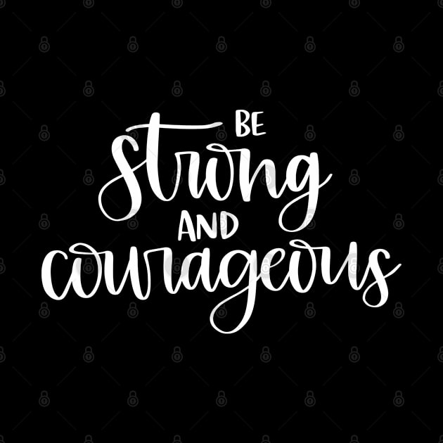 Be Strong and Courageous Christian Bible Verse Design by ChristianLifeApparel