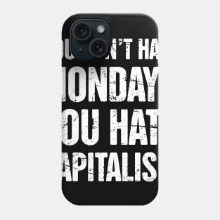 Funny Late Stage Capitalism Marxism Graphic Phone Case