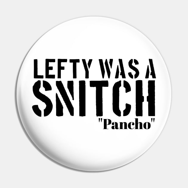 Lefty Was A Snitch Pin by Small Batch Network