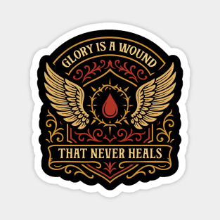 Glory is A Wound That Never Heals Wargaming Magnet