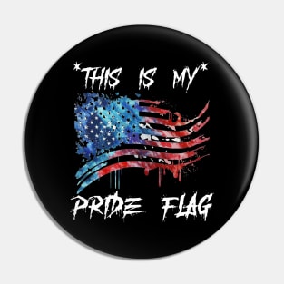 This Is My Pride Flag | 4th of July USA | American Patriotic Pin