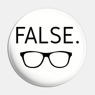 False. Glasses Pin