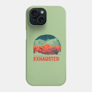 Exhausted Phone Case