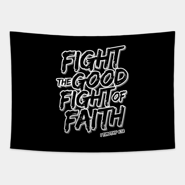 fight the good fight of faith Tapestry by societee28