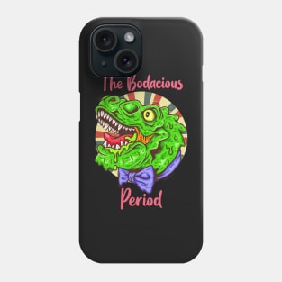 The Bodacious Period Phone Case