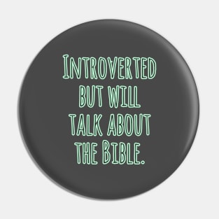 Introverted but will talk about the Bible Pin