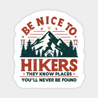 Be Nice to Hikers Embracing Kindness on the Hiking Path Magnet