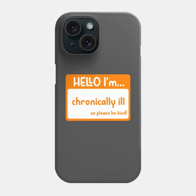 chronically ill Phone Case by Bookishandgeeky