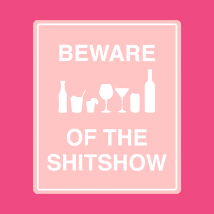 Beware of the shitshow pink T-Shirt