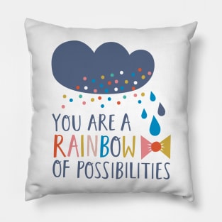 You Are A Rainbow Pillow