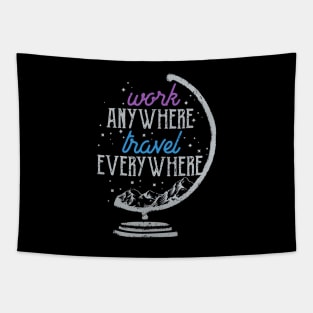 Work Anywhere, Travel Everywhere Tapestry