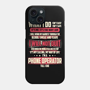 Phone Operator What i Do Phone Case