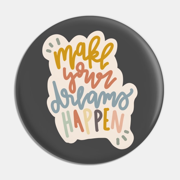 make your dreams happen Pin by andienoelm