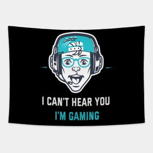 I Can't Hear You I'm Gaming Tapestry