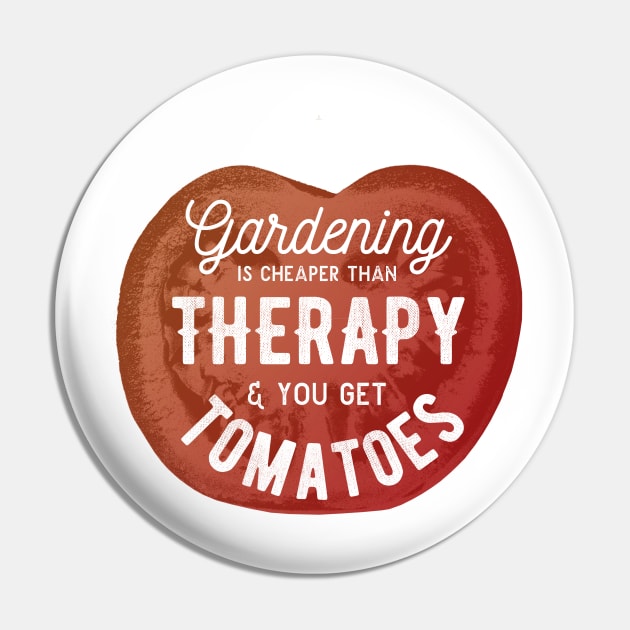 Gardening Is Cheaper Than Therapy & You Get Tomatoes Pin by tsharks