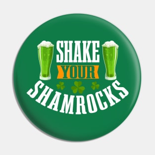 Shake your shamrocks Tees Pin